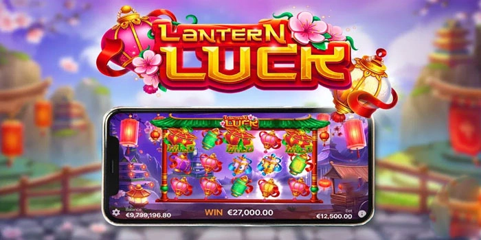 Panduan Agar Jackpot di Slot Lantern Luck Dengan Scatter Unik